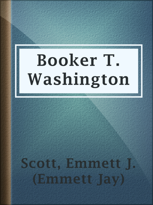 Title details for Booker T. Washington by Emmett J. (Emmett Jay) Scott - Wait list